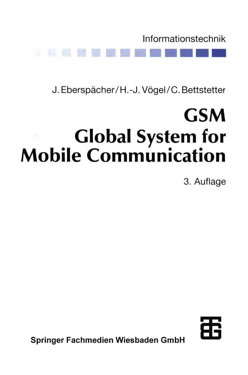 GSM Global System for Mobile Communication: Vermittlung, Dienste und Protokolle in digitalen Mobilfunknetzen (Informationstechnik) Business & Technology