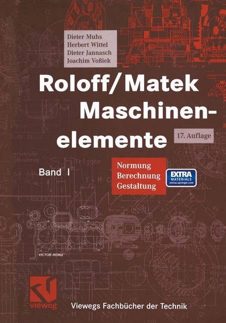 Roloff/Matek Maschinenelemente: Normung, Berechnung, Gestaltung - Lehrbuch und Tabellenbuch (Viewegs Fachbücher der Technik) Business & Technology