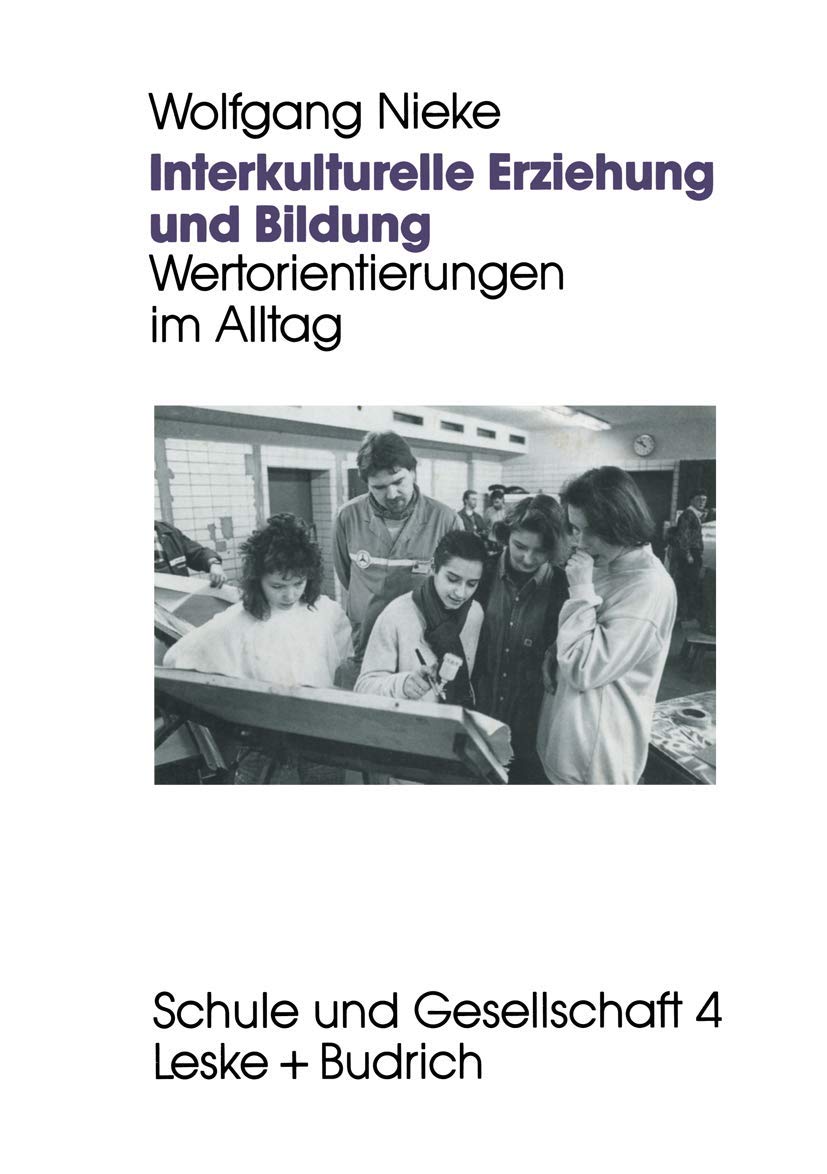 Interkulturelle Erziehung und Bildung: Wertorientierungen im Alltag (Schule und Gesellschaft, Band 4) Law