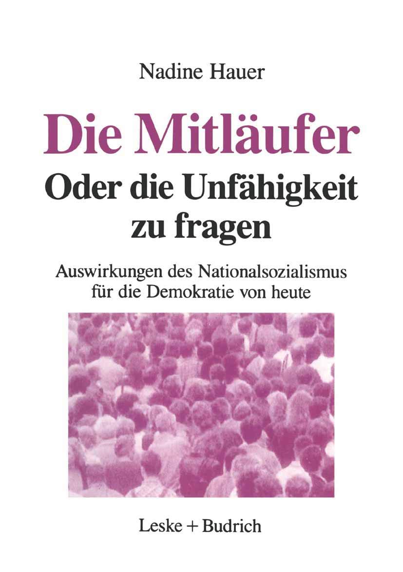 Die Mitläufer Oder Die Unfähigkeit zu fragen: Auswirkungen des Nationalsozialismus auf die Demokratie von heute Law