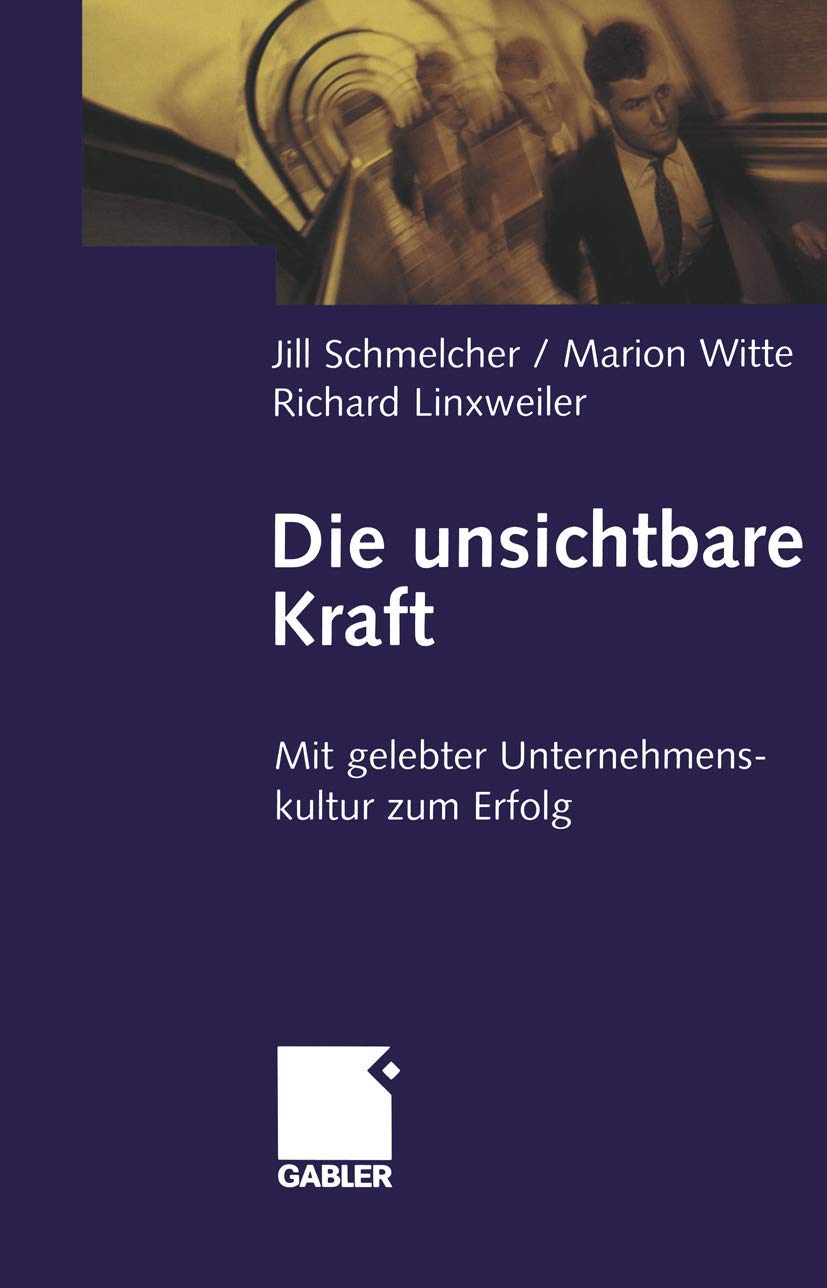 Die Unsichtbare Kraft (German Edition): Mit gelebter Unternehmenskultur zum Erfolg Law