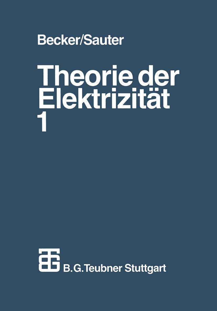 Theorie der Elektrizität: Band 1: Einführung in die Maxwellsche Theorie, Elektronentheorie. Relativitätstheorie Media & Communication