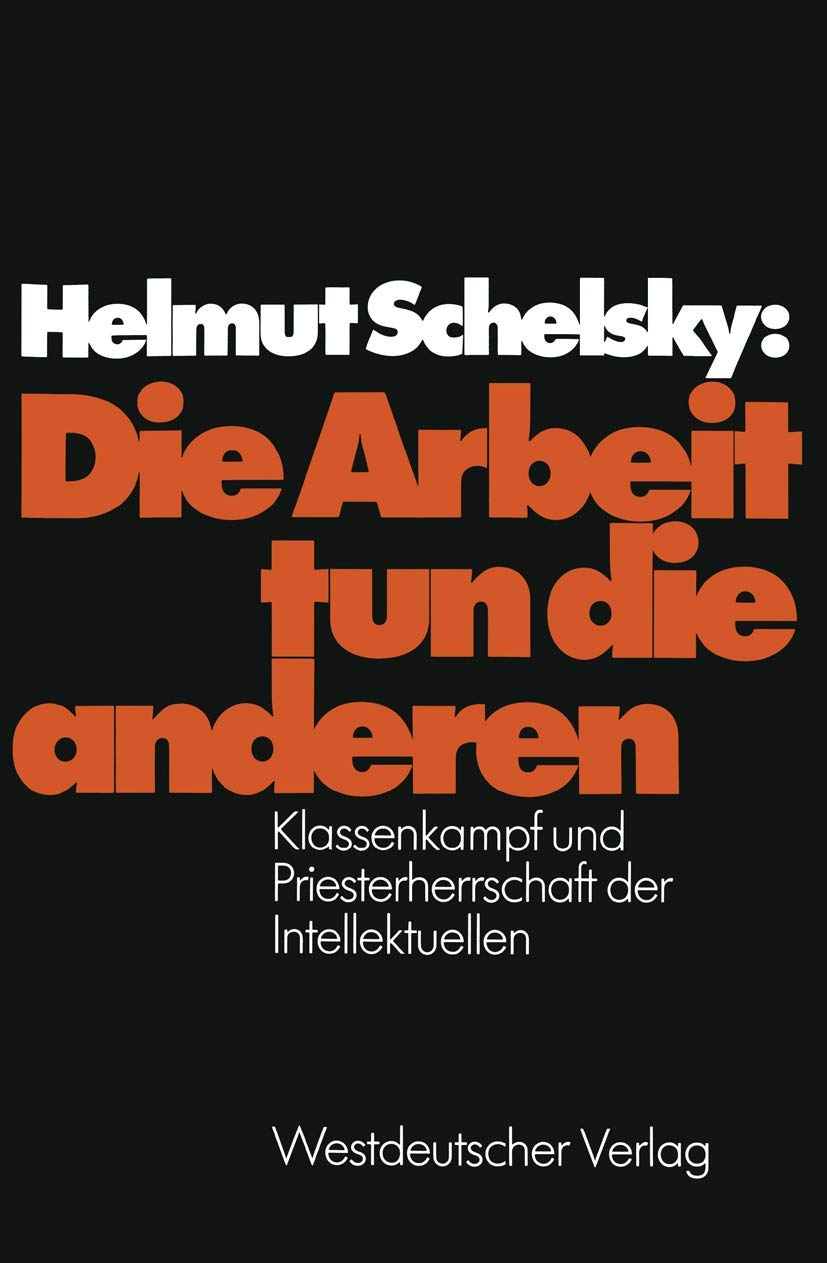 Die Arbeit tun die anderen: Klassenkampf und Priesterherrschaft der Intellektuellen Law
