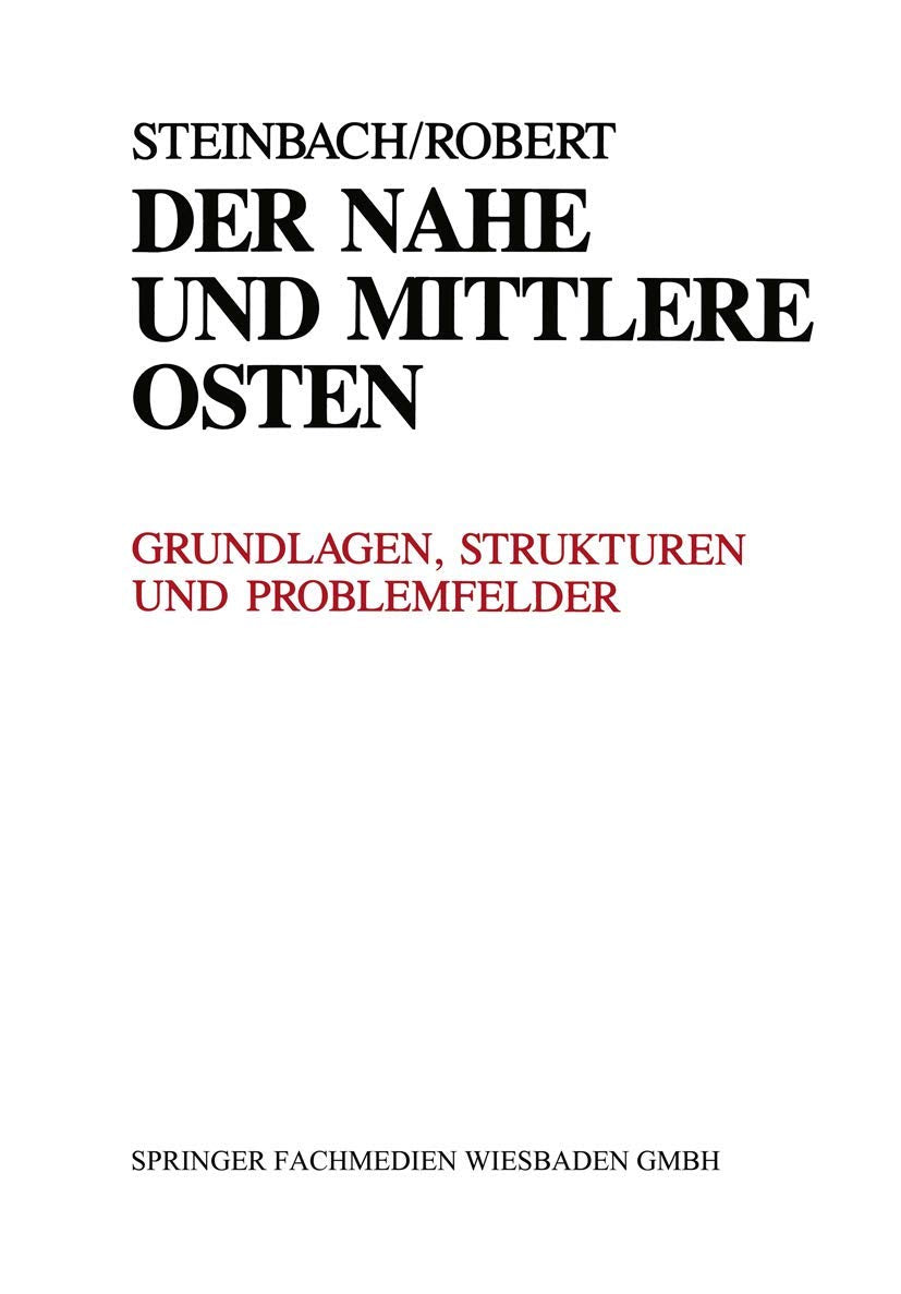 Der Nahe und Mittlere Osten Politik · Gesellschaft Wirtschaft Geschichte · Kultur: Grundlagen, Strukturen und Problemfelder. Länderanalysen Law