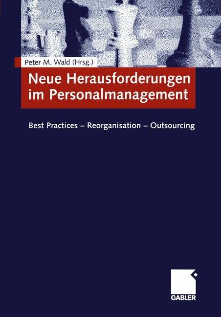 Neue Herausforderungen im Personalmanagement: Best Practices - Reorganisation - Outsourcing Law