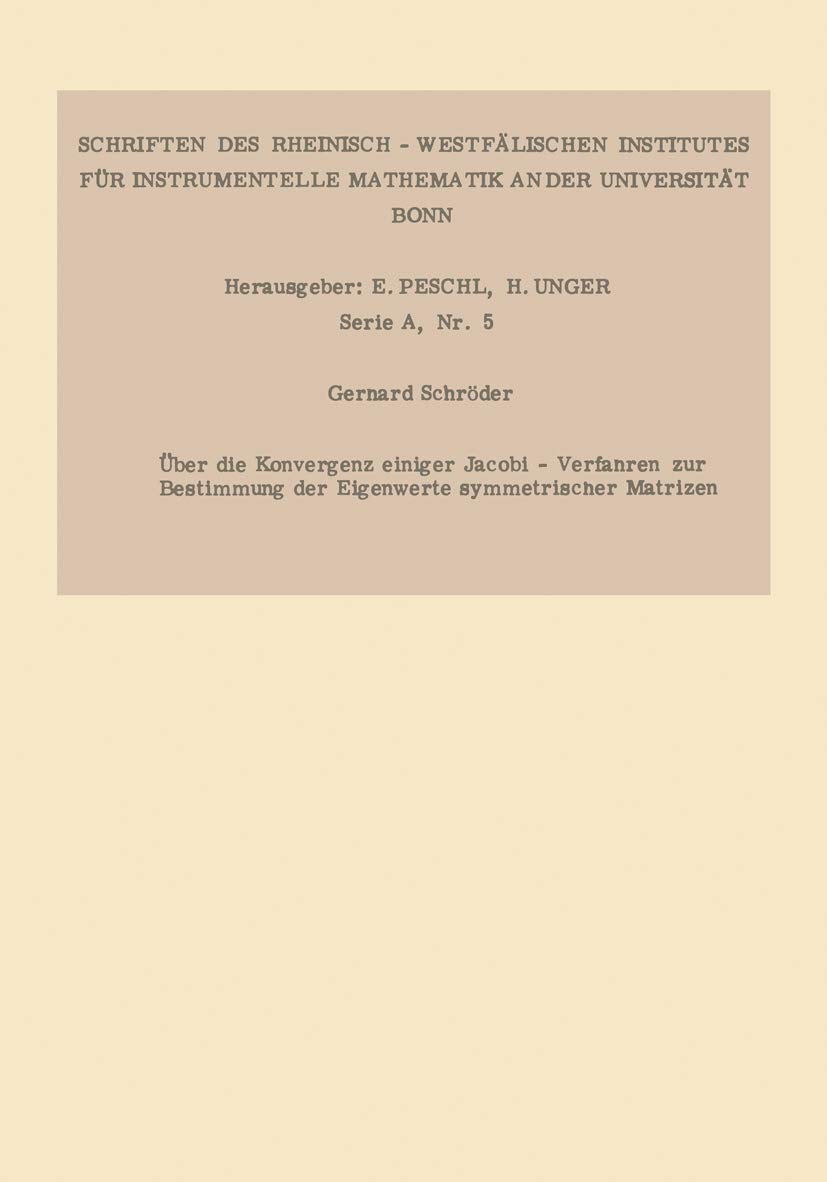 Über die Konvergenz einiger Jacobi-Verfahren zur Bestimmung der Eigenwerte symmetrischer Matrizen (Forschungsberichte des Landes Nordrhein-Westfalen / ... Landes Nordrhein-Westfalen, 1291, Band 1291) Mathematics