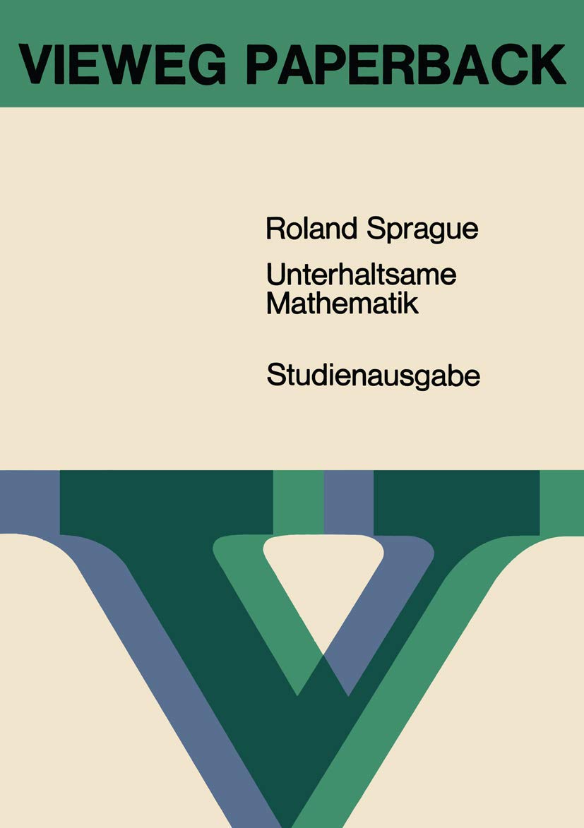 Unterhaltsame Mathematik (German Edition): Neue Probleme ― überraschende Lösungen Mathematics