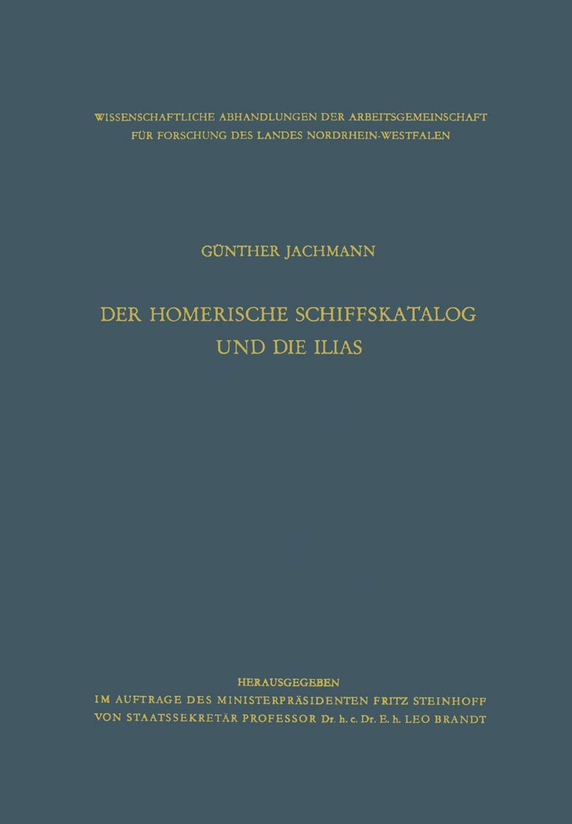 Der homerische Schiffskatalog und die Ilias (Wissenschaftliche Abhandlungen der Arbeitsgemeinschaft für Forschung des Landes Nordrhein-Westfalen, 5, Band 5) Social Sciences