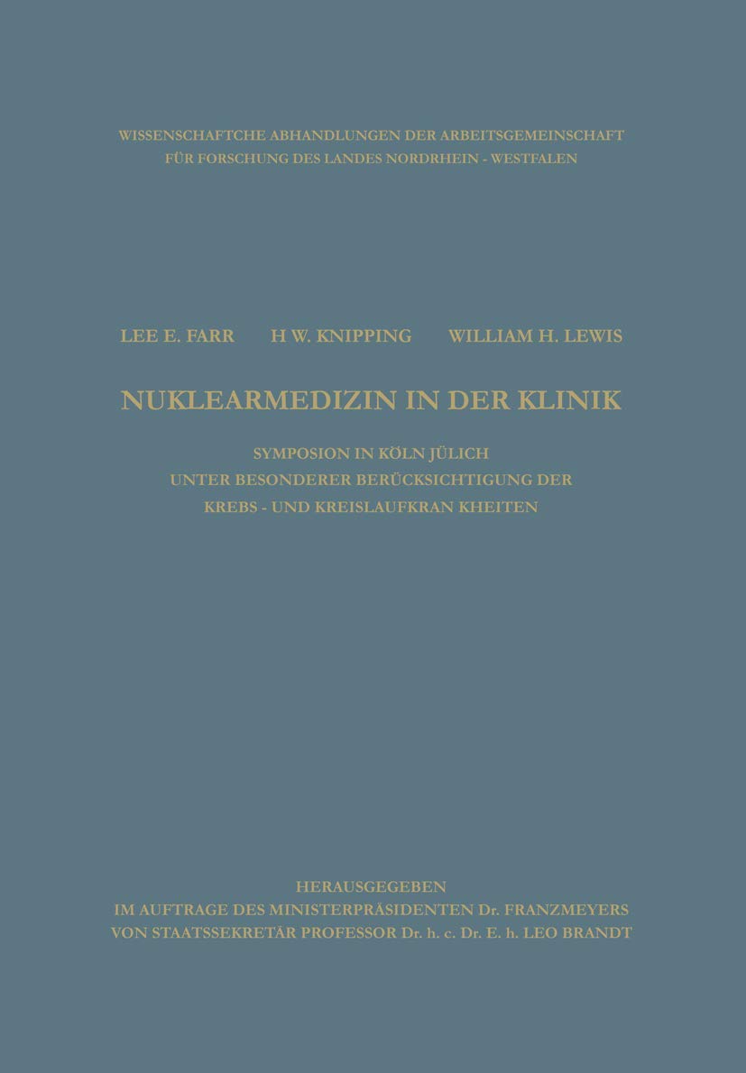 Clinical Aspects of Nuclear Medicine / Nuklearmedizin in der Klinik: Symposion with Special Reference to Cancer and Cardiovascular Diseases / ... des Landes Nordrhein-Westfalen, 18, Band 18) Medicine