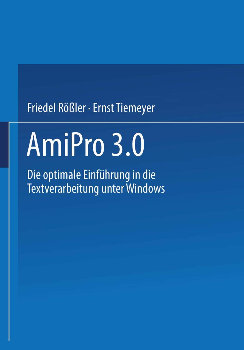 AmiPro 3.0: Die optimale Einführung in die Textverarbeitung unter Windows Media & Communication