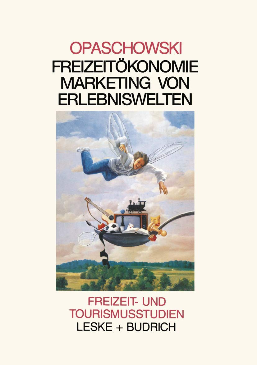 Freizeitökomomie: Marketing von Erlebniswelten (Freizeit- und Tourismusstudien, Band 5) Law