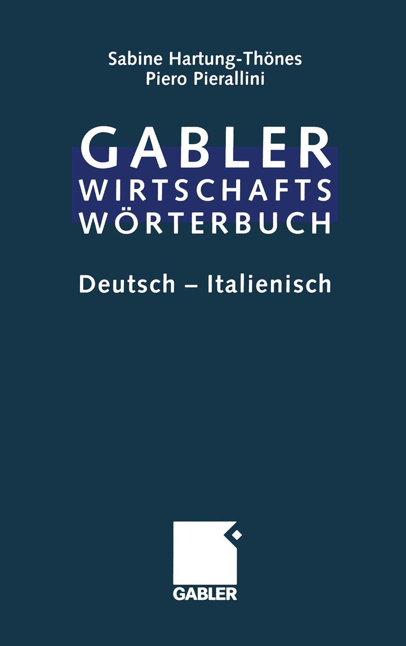Dizionario Economico-Commerciale / Wirtschaftswörterbuch: Parte Prima: Tedesco — Italiano / Teil 1: Deutsch — Italienisch Law