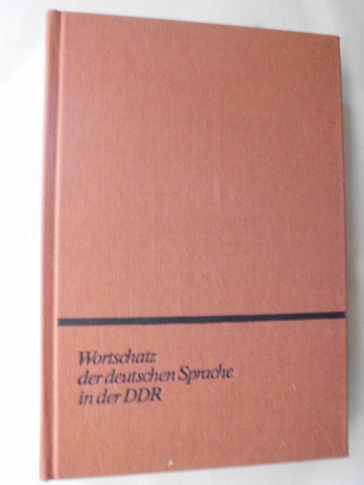 Wortschatz der deutschen Sprache in der DDR. Fragen seines Aufbaus und seiner Verwendungsweise Professional & Reference Books