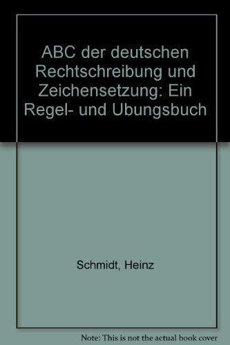 ABC der deutschen Rechtschreibung und Zeichensetzung. Ein Regel- und Übungsbuch Education & Training