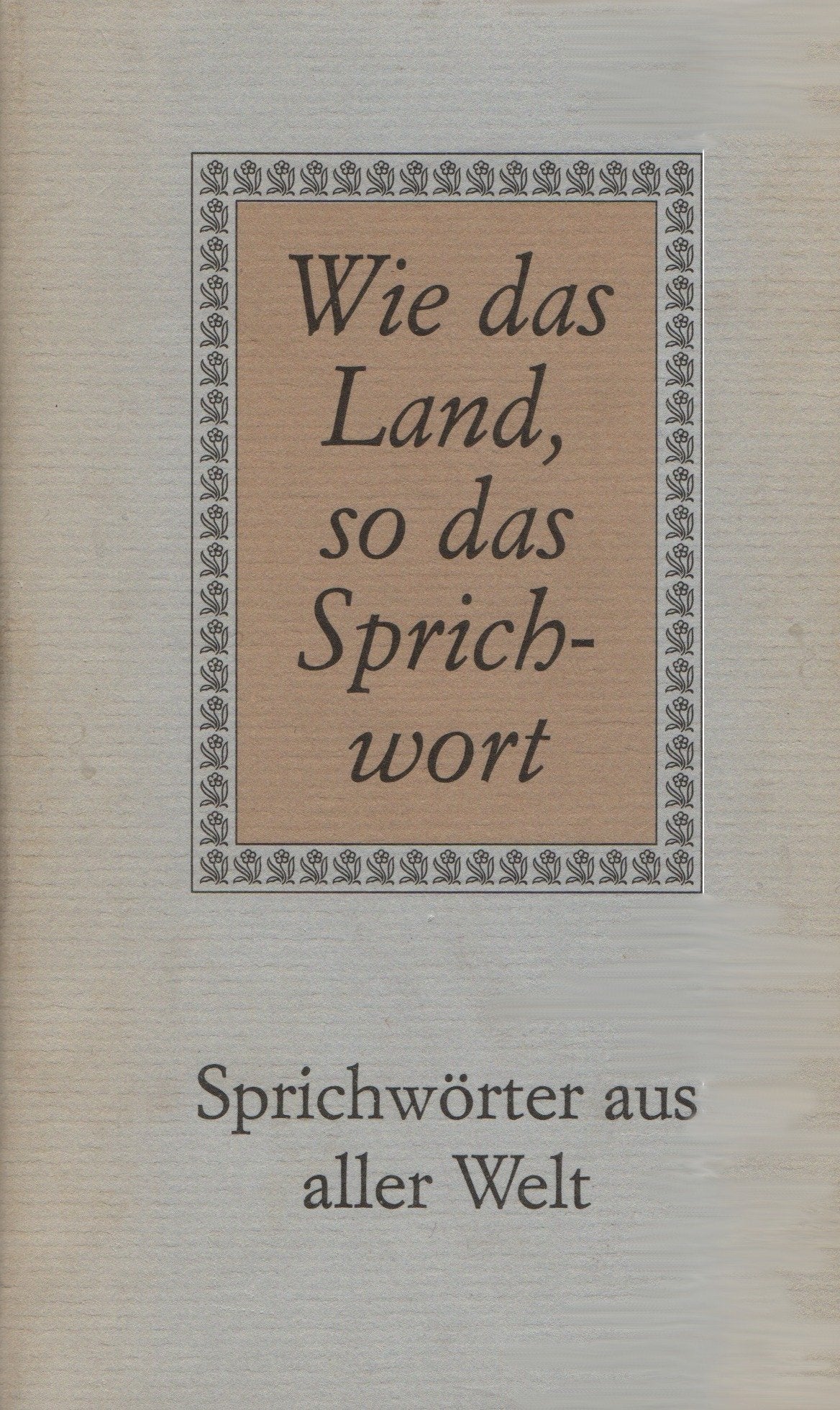 Wie das Land, so das Sprichwort. Sprichwörter aus aller Welt General education