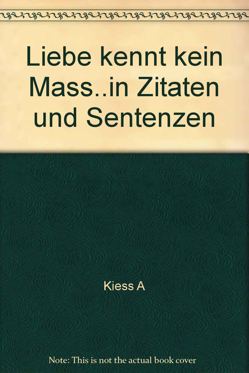 Liebe kennt kein Mass..in Zitaten und Sentenzen Books