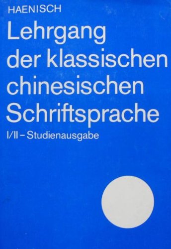 Lehrgang der klassischen chinesischen Schriftsprrache, Teil 1/2 Books