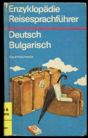 Enzyklopädie-Reisesprachführer Deutsch-Bulgarisch Learning & Reference