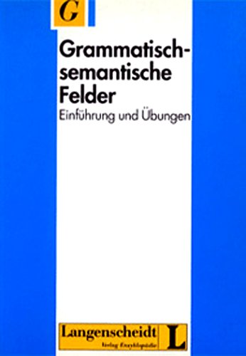 Grammatisch-semantische Felder: Einführungen und Übungen. Mit Lösungsteil Foreign Languages ​​& Dictionaries