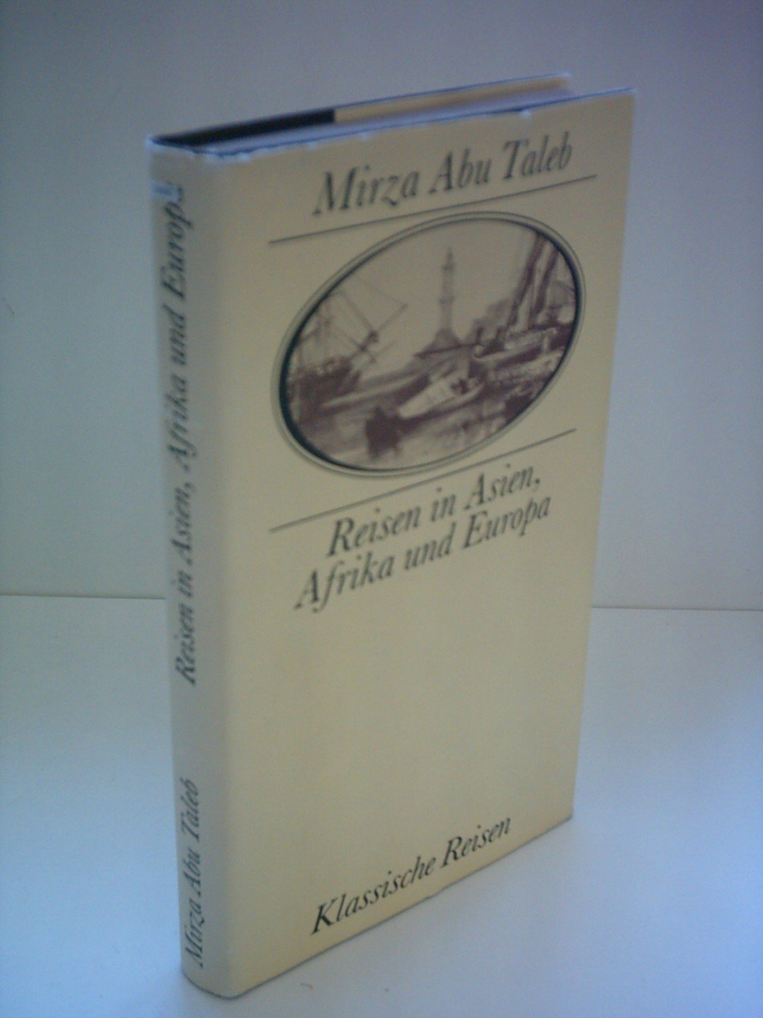 Reisen in Asien, Afrika und Europa. Klassische Reisen. Hrsg. von Manfred Rudolph. Books