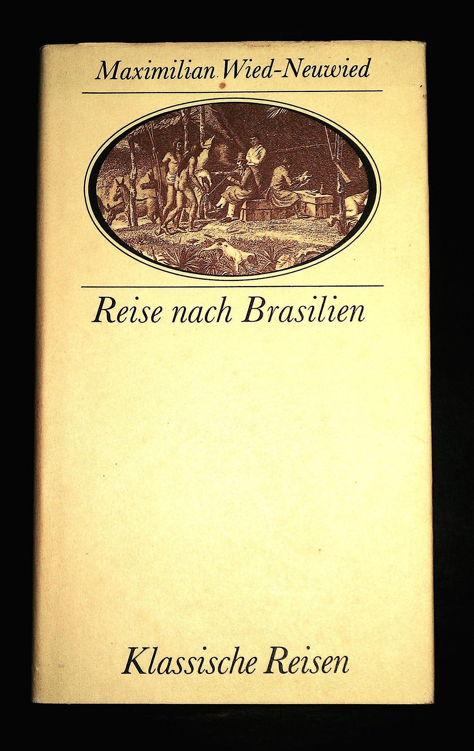 Reise nach Brasilien in den Jahren 1815 bis 1817. (Klassische Reisen) Travelogues