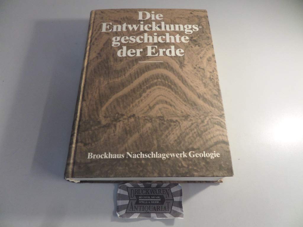 Die Entwicklungsgeschichte der Erde: Brockhaus Nachschlagewerk Geologie Reference Books