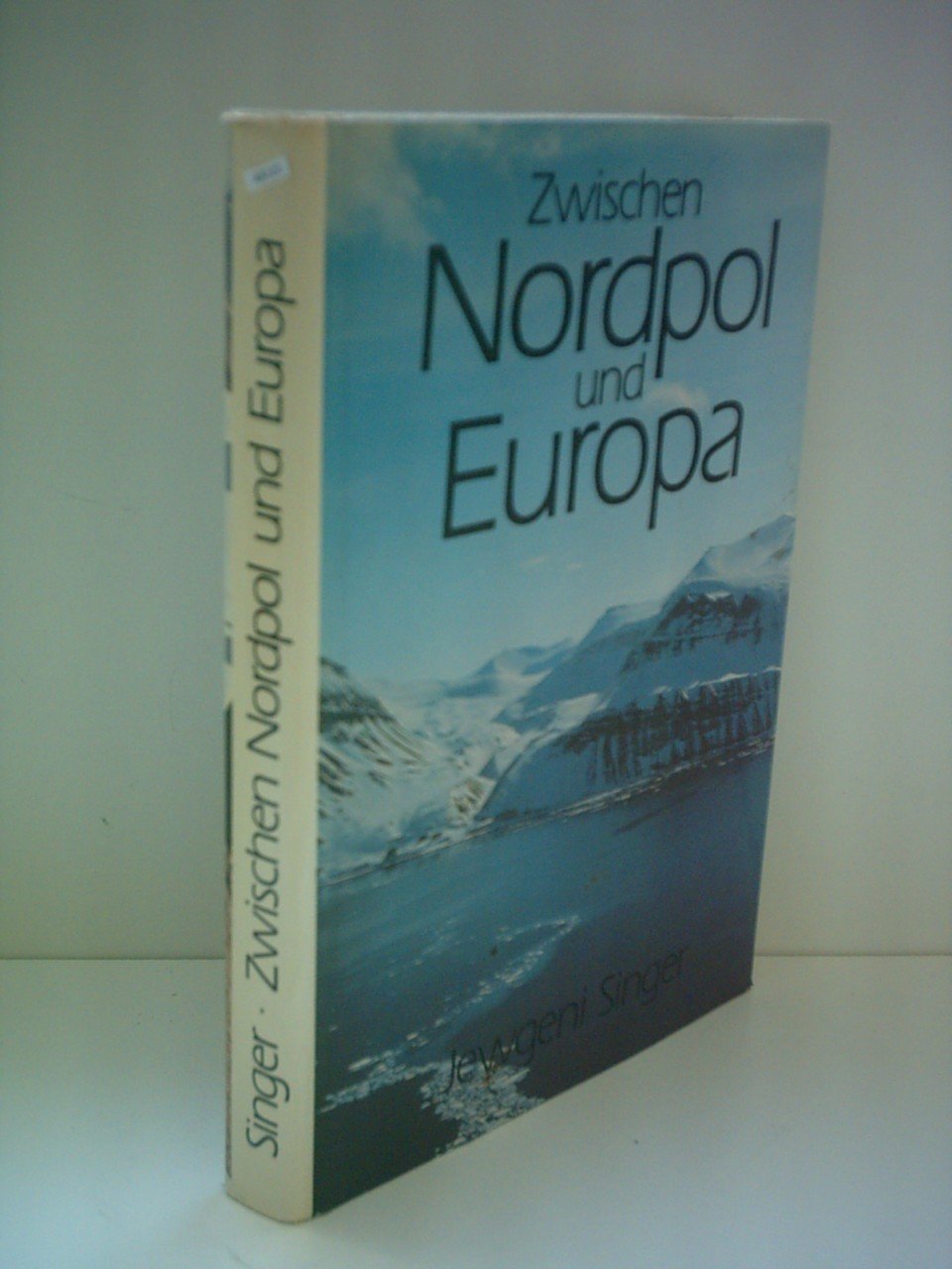 Zwischen Nordpol und Europa : Forschungen u. Erlebnisse auf Spitzbergen Books