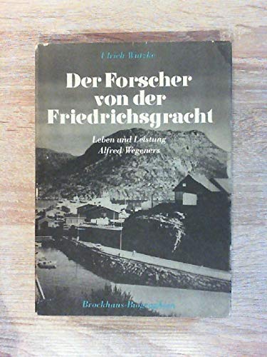 Der Forscher von der Friedrichsgracht: Leben und Leistung Alfred Wegeners Books