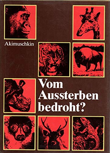 Vom Aussterben bedroht? Tiertragödien, vom Menschen ausgelöst Natural Sciences