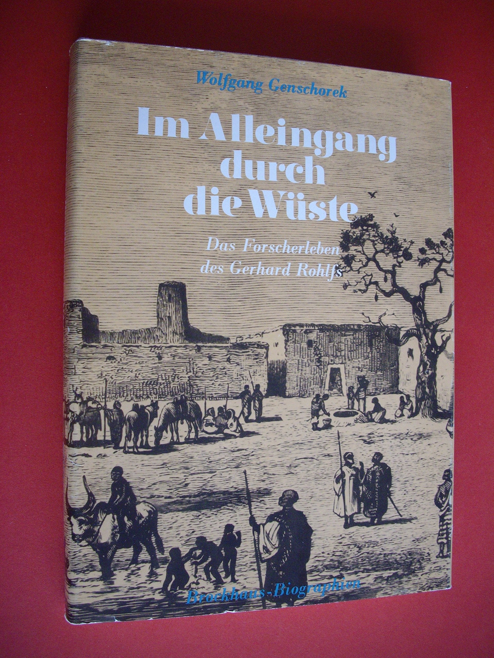 Im Alleingang durch die Wüste. Das Forscherleben des Gerhard Rohlfs Politics & Society