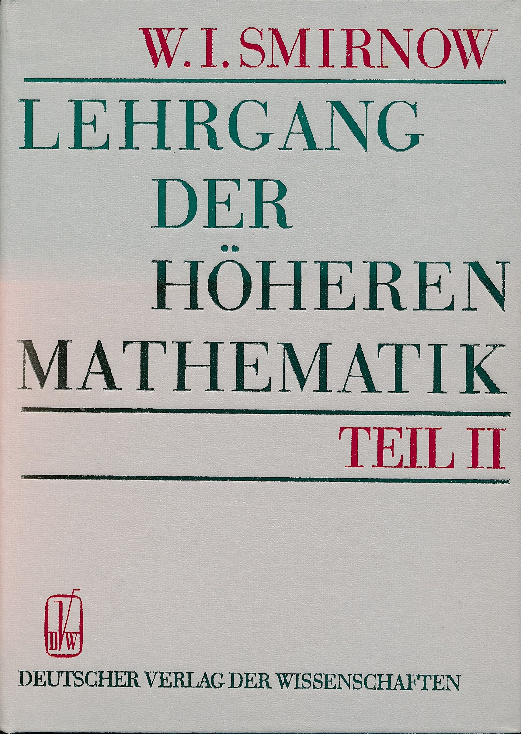 Lehrgang der höheren Mathematik, Teil 2 (Hochschulbücher für Mathematik, Band 2) Books