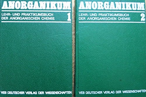 Anorganikum. Lehr- und Praktikumsbuch der anorganischen Chemie mit einer Einführung in die physikalische Chemie Natural Sciences