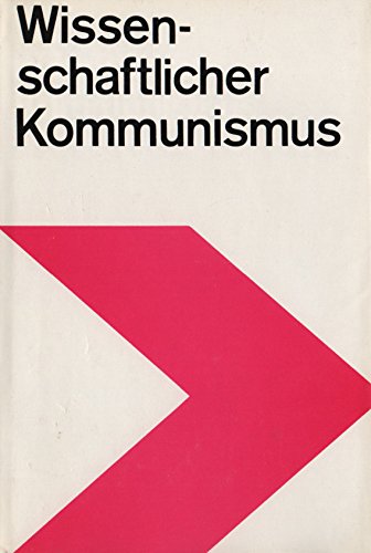 Wissenschaftlicher Kommunismus. Lehrbuch für das marx.-leninistische Grundlagenstudium book