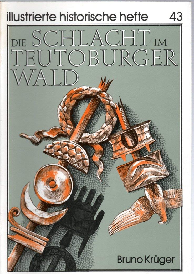 Illustrierte historische Hefte 43: Die Schlacht im Teutoburger Wald Books