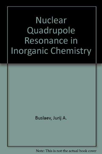 Nuclear Quadrupole Resonance in Inorganic Chemistry Natural Sciences