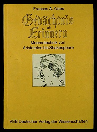 Gedächtnis und Erinnern. Mnemonik von Aristoteles bis Shakespeare Science