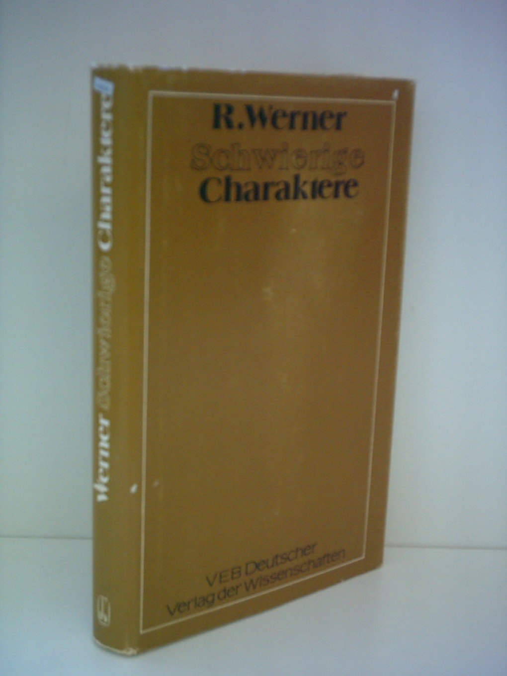 Schwierige Charaktere. Erörterungen zur gerühmt-berüchtigten Norm menschlicher Tugenden und zu deren Pferdefüssen Books