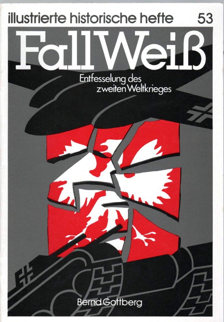 Product Image: Fall Weiss. Entfesselung des zweiten Weltkrieges