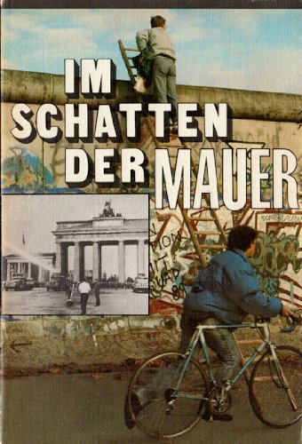 Im Schatten der Mauer. Dokumente. 12. August bis 29. September 1961 Politics & History
