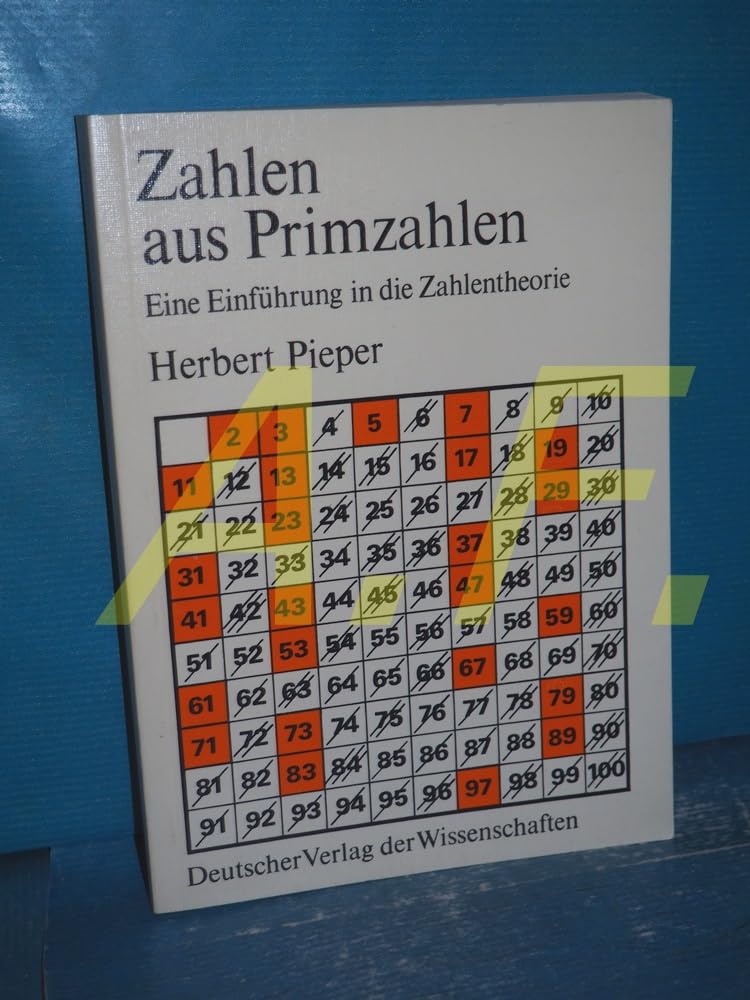 Zahlen aus Primzahlen. Eine Einführung in die Zahlentheorie Books