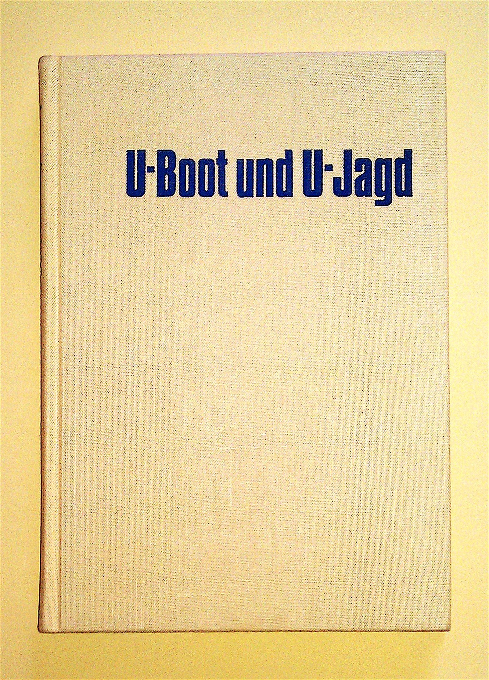 U- Boot und U - Jagd (Livre en allemand) book