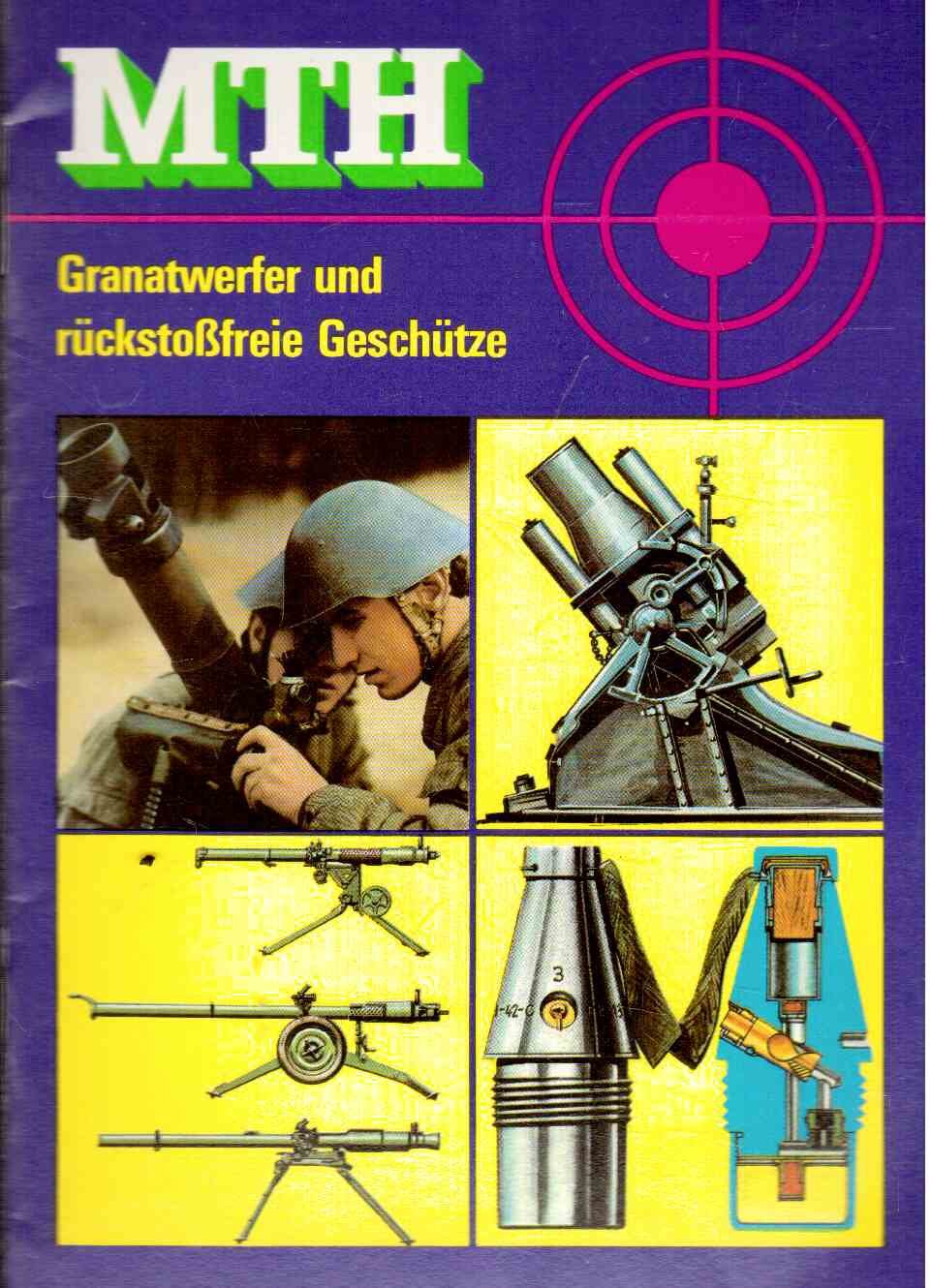 MTH - Militärtechnische Hefte: Granatwerfer und rückstoßfreie Geschütze Books