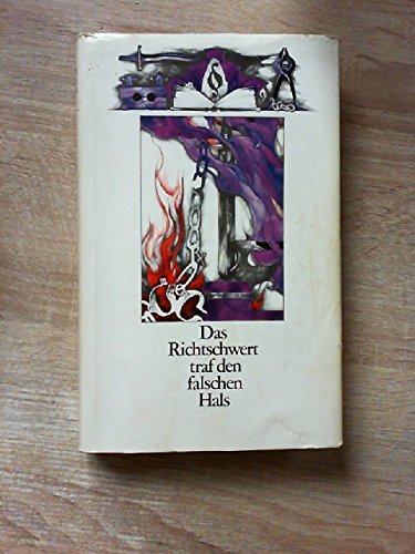 Das Richtschwert traf den falschen Hals : e. brandenburg.-preuß. Pitaval. Peter Kaiser ; Norbert Moc ; Heinz Peter Zierholz. Books