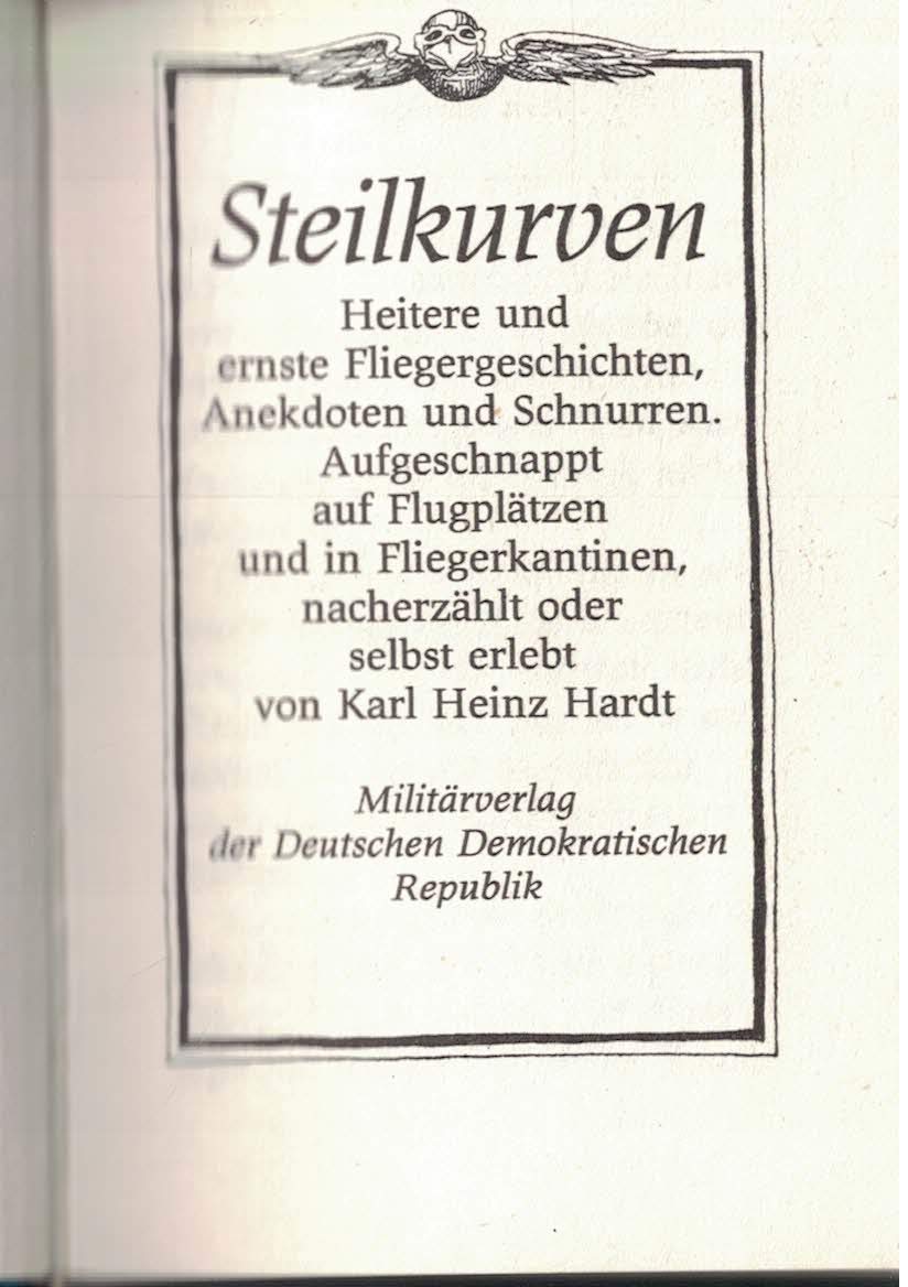 Steilkurven : heitere u. ernste Fliegergeschichten, Anekdoten u. Schnurren ; aufgeschnappt auf Flugplätzen u. in Fliegerkantinen Books