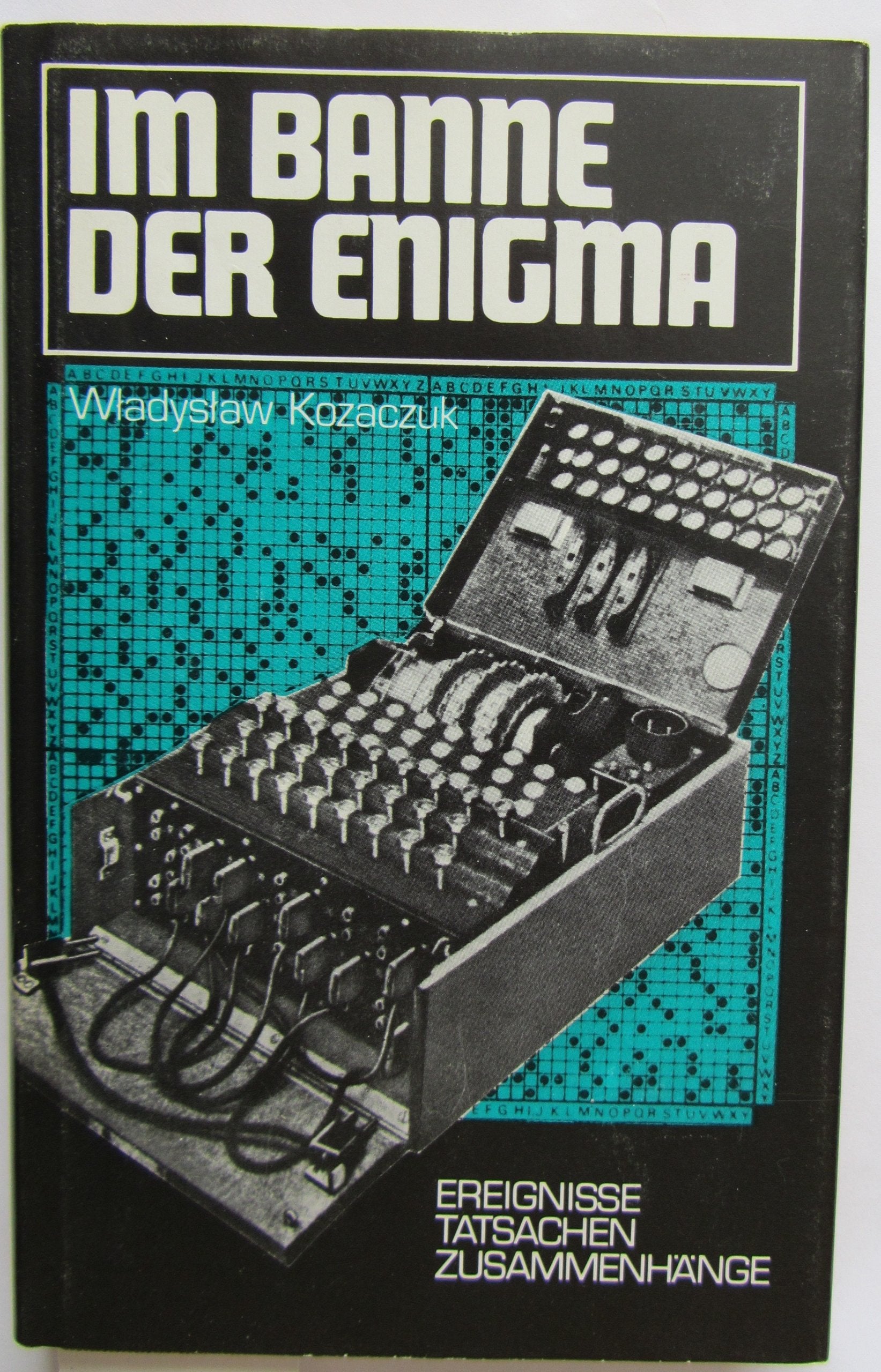 Im Banne der Enigma (Ereignisse - Tatsachen - Zusammenhänge) Computer Science