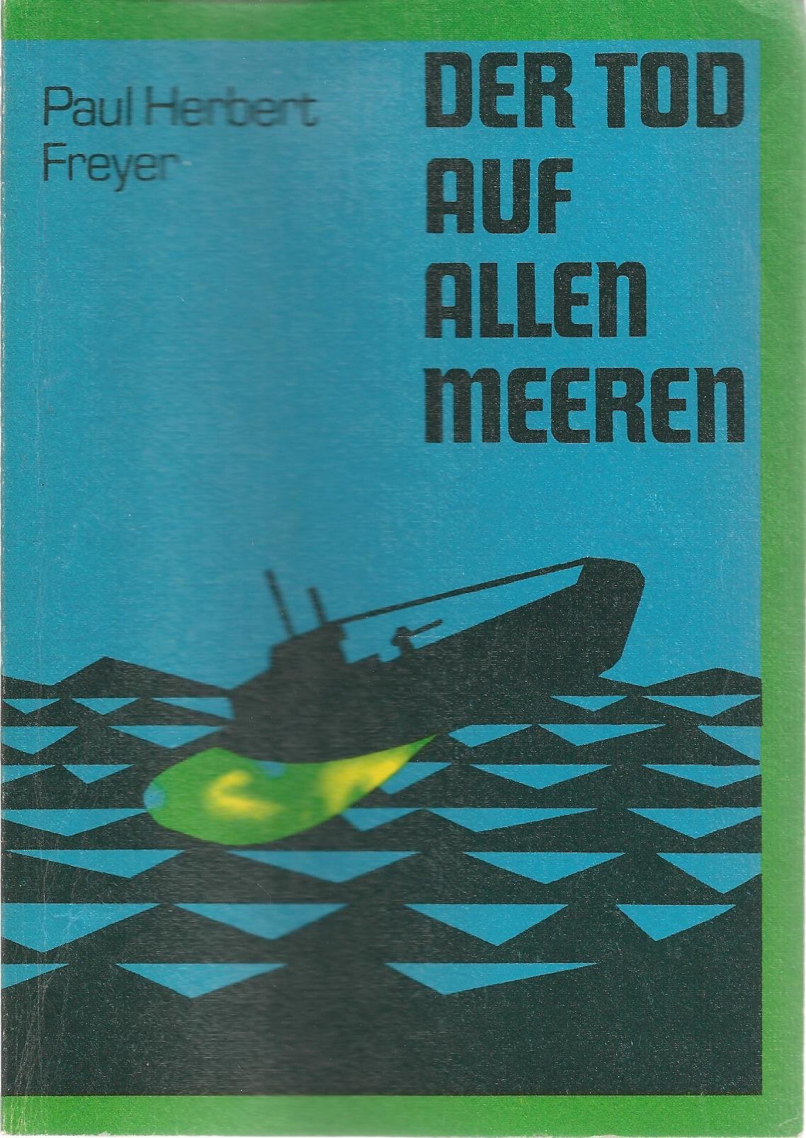 Der Tod auf allen Meeren : Ein Tatsachenbericht zur Geschichte des faschistischen U-Boot-Krieges Memories