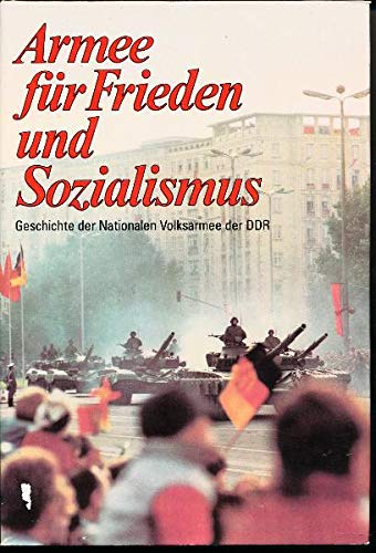 Armee für Frieden und Sozialismus. Geschichte der Nationalen Volksarmee der DDR Business & Technology