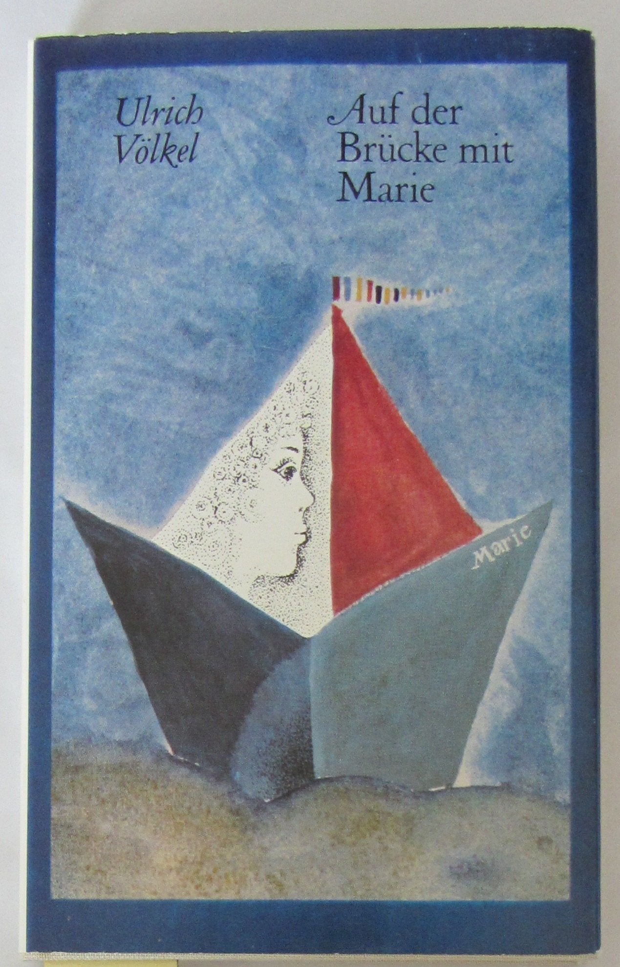 Auf der Brücke mit Marie: Fünf Geschichten anstelle eines Romans Books