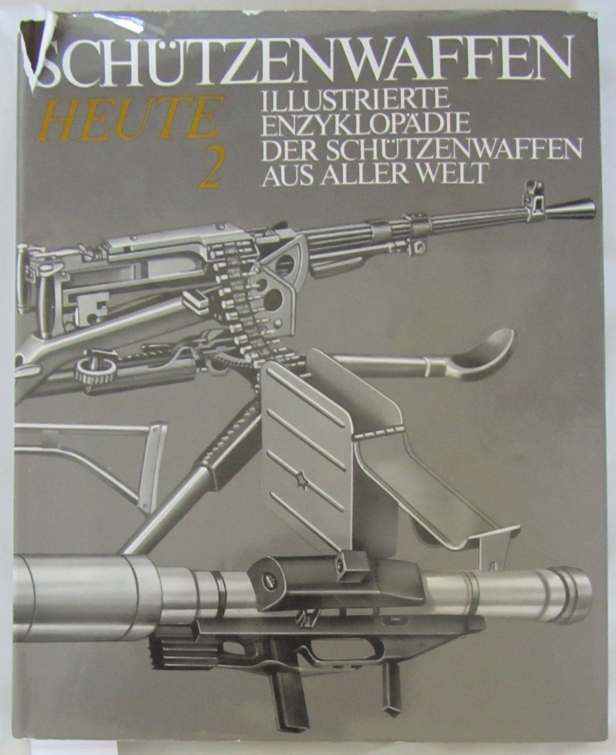 Schützenwaffen Heute (1945-1985) Band 2 - Wollert, Günter/Lidschun, Reiner/Kopenhagen, Wilfried book