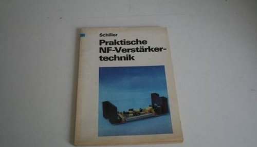 Praktische NF-Verstärkertechnik. Amateurreihe electronica Business & Technology